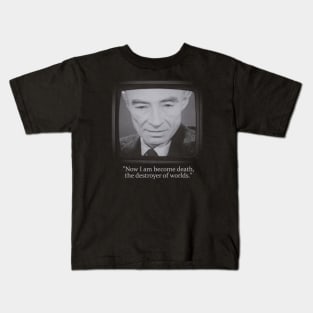 Oppenheimer Quote "now i am become death" Kids T-Shirt